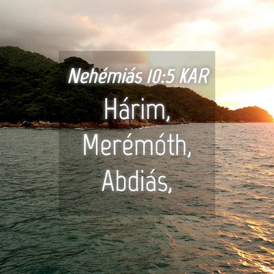 Picture 04 - Nehémiás 10:5 KAR - Hárim, Merémóth, - Bible Verse Picture