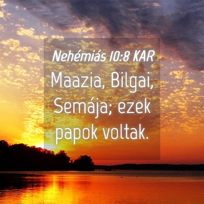 Picture 04 - Nehémiás 10:8 KAR - Maazia, Bilgai, Semája; ezek papok - Bible Verse Picture