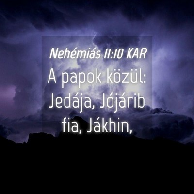 Picture 04 - Nehémiás 11:10 KAR - A papok közül: Jedája, Jójárib fia, - Bible Verse Picture
