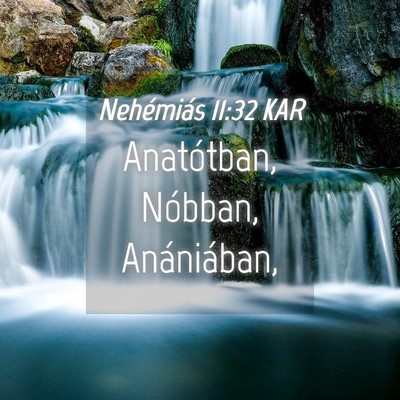 Picture 04 - Nehémiás 11:32 KAR - Anatótban, Nóbban, - Bible Verse Picture