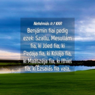 Picture 04 - Nehémiás 11:7 KAR - Benjámin fiai pedig ezek: Szallu, Mesullám fia, - Bible Verse Picture