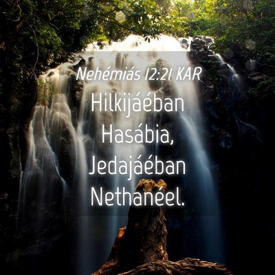Picture 04 - Nehémiás 12:21 KAR - Hilkijáéban Hasábia, Jedajáéban - Bible Verse Picture