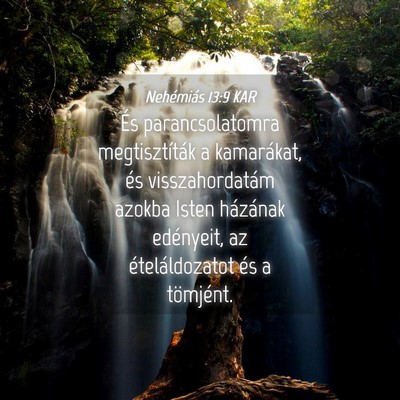 Picture 04 - Nehémiás 13:9 KAR - És parancsolatomra megtisztíták a kamarákat, - Bible Verse Picture