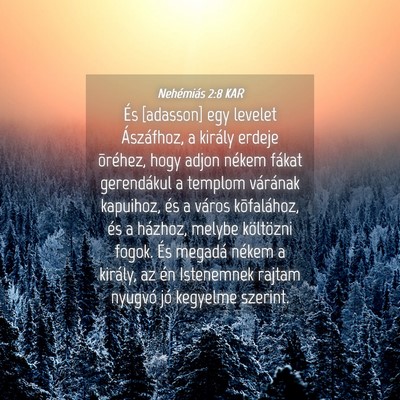 Picture 04 - Nehémiás 2:8 KAR - És [adasson] egy levelet Ászáfhoz, a király - Bible Verse Picture