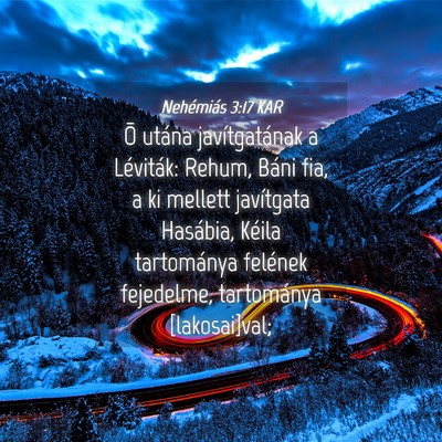 Picture 04 - Nehémiás 3:17 KAR - Õ utána javítgatának a Léviták: Rehum, - Bible Verse Picture
