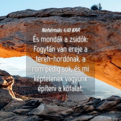 Picture 04 - Nehémiás 4:10 KAR - És mondák a zsidók: Fogytán van ereje a - Bible Verse Picture