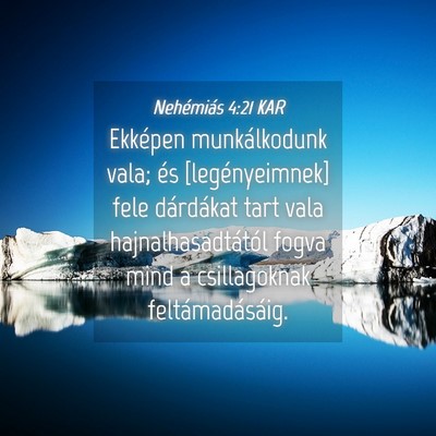 Picture 04 - Nehémiás 4:21 KAR - Ekképen munkálkodunk vala; és [legényeimnek] - Bible Verse Picture