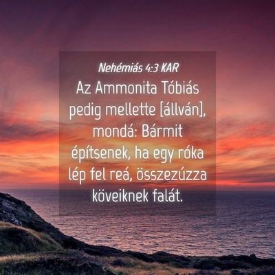 Picture 04 - Nehémiás 4:3 KAR - Az Ammonita Tóbiás pedig mellette [állván], - Bible Verse Picture