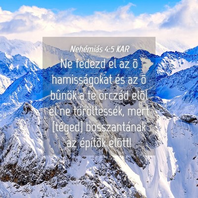 Picture 04 - Nehémiás 4:5 KAR - Ne fedezd el az õ hamisságokat és az õ - Bible Verse Picture