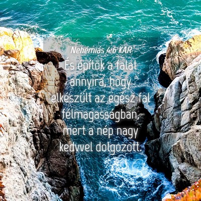 Picture 04 - Nehémiás 4:6 KAR - És építõk a falat annyira, hogy elkészült - Bible Verse Picture
