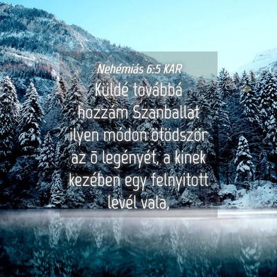 Picture 04 - Nehémiás 6:5 KAR - Küldé továbbá hozzám Szanballat ilyen módon - Bible Verse Picture