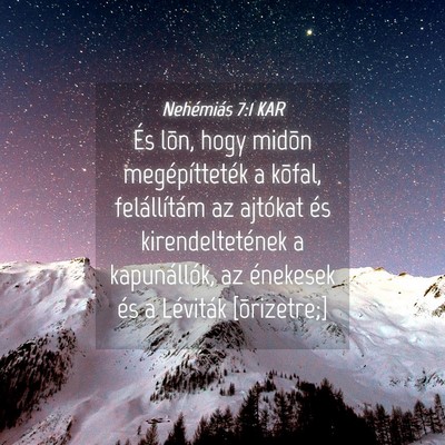 Picture 04 - Nehémiás 7:1 KAR - És lõn, hogy midõn megépítteték a kõfal, - Bible Verse Picture