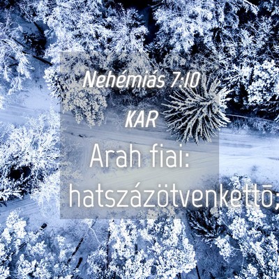Picture 04 - Nehémiás 7:10 KAR - Arah fiai: - Bible Verse Picture