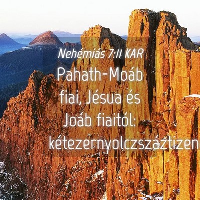 Picture 04 - Nehémiás 7:11 KAR - Pahath-Moáb fiai, Jésua és Joáb fiaitól: - Bible Verse Picture