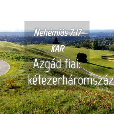 Picture 04 - Nehémiás 7:17 KAR - Azgád fiai: - Bible Verse Picture
