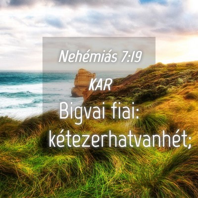 Picture 04 - Nehémiás 7:19 KAR - Bigvai fiai: - Bible Verse Picture