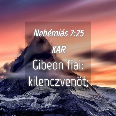 Picture 04 - Nehémiás 7:25 KAR - Gibeon fiai: - Bible Verse Picture