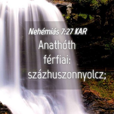 Picture 04 - Nehémiás 7:27 KAR - Anathóth férfiai: - Bible Verse Picture