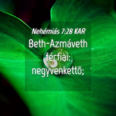 Picture 04 - Nehémiás 7:28 KAR - Beth-Azmáveth férfiai: - Bible Verse Picture