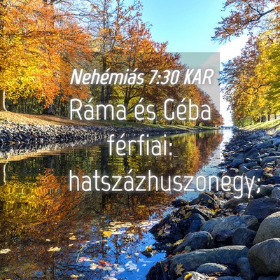 Picture 04 - Nehémiás 7:30 KAR - Ráma és Géba férfiai: - Bible Verse Picture