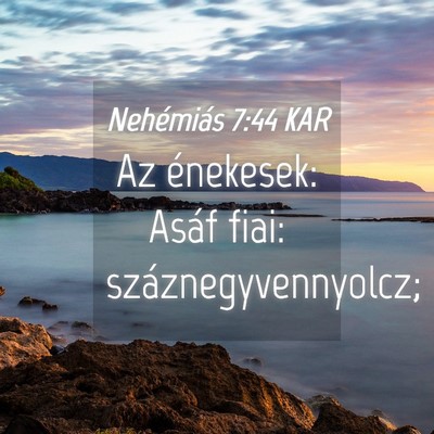 Picture 04 - Nehémiás 7:44 KAR - Az énekesek: Asáf fiai: - Bible Verse Picture