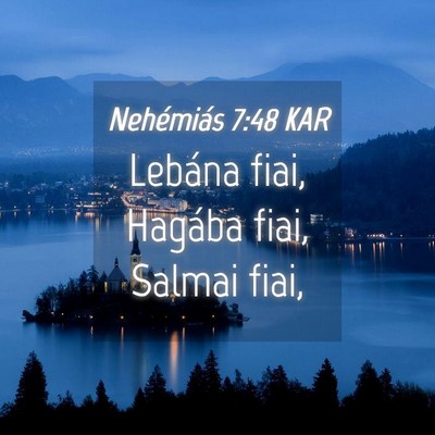 Picture 04 - Nehémiás 7:48 KAR - Lebána fiai, Hagába fiai, Salmai - Bible Verse Picture