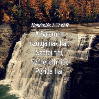 Picture 04 - Nehémiás 7:57 KAR - A Salamon szolgáinak fiai: Szótai fiai, - Bible Verse Picture