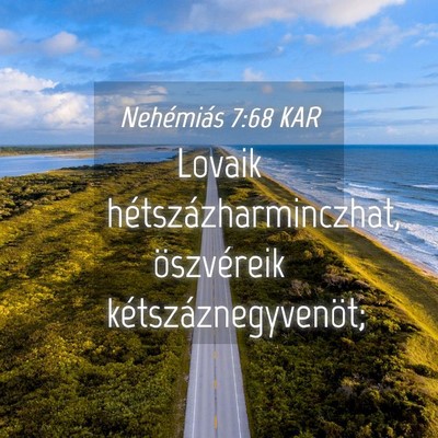 Picture 04 - Nehémiás 7:68 KAR - Lovaik hétszázharminczhat, öszvéreik - Bible Verse Picture