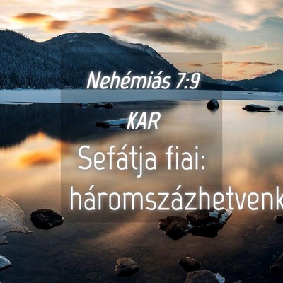 Picture 04 - Nehémiás 7:9 KAR - Sefátja fiai: - Bible Verse Picture