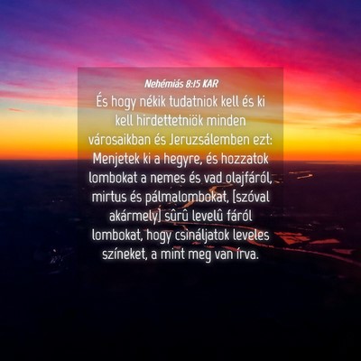 Picture 04 - Nehémiás 8:15 KAR - És hogy nékik tudatniok kell és ki kell - Bible Verse Picture