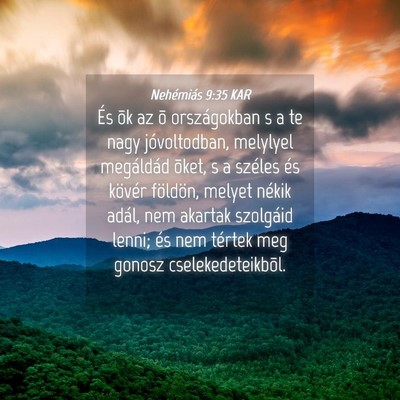 Picture 04 - Nehémiás 9:35 KAR - És õk az õ országokban s a te nagy - Bible Verse Picture