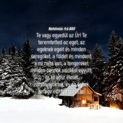 Picture 04 - Nehémiás 9:6 KAR - Te vagy egyedül az Úr! Te teremtetted az eget, - Bible Verse Picture