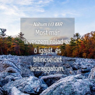 Picture 04 - Náhum 1:13 KAR - Most már leveszem rólad az õ igáját, és - Bible Verse Picture
