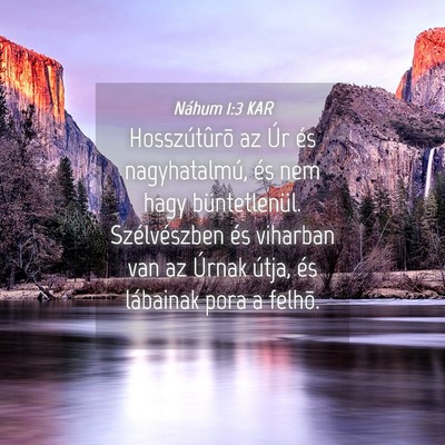 Picture 04 - Náhum 1:3 KAR - Hosszútûrõ az Úr és nagyhatalmú, és nem - Bible Verse Picture