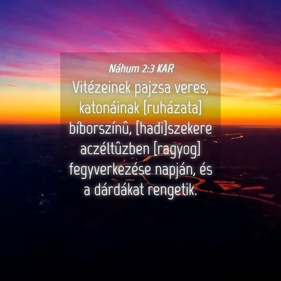 Picture 04 - Náhum 2:3 KAR - Vitézeinek pajzsa veres, katonáinak [ruházata] - Bible Verse Picture