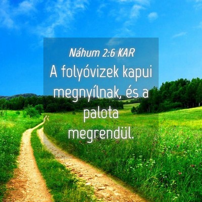 Picture 04 - Náhum 2:6 KAR - A folyóvizek kapui megnyílnak, és a palota - Bible Verse Picture