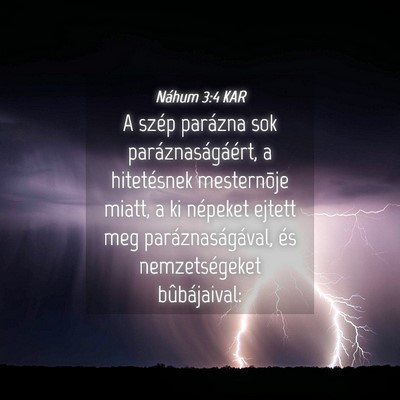 Picture 04 - Náhum 3:4 KAR - A szép parázna sok paráznaságáért, a - Bible Verse Picture