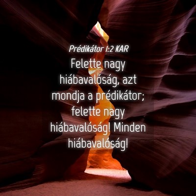 Picture 04 - Prédikátor 1:2 KAR - Felette nagy hiábavalóság, azt mondja a - Bible Verse Picture