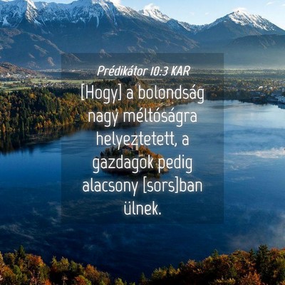 Picture 04 - Prédikátor 10:3 KAR - [Hogy] a bolondság nagy méltóságra - Bible Verse Picture