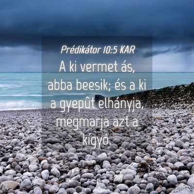 Picture 04 - Prédikátor 10:5 KAR - A ki vermet ás, abba beesik; és a ki a gyepût - Bible Verse Picture