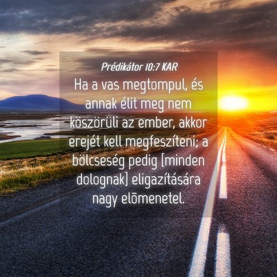 Picture 04 - Prédikátor 10:7 KAR - Ha a vas megtompul, és annak élit meg nem - Bible Verse Picture