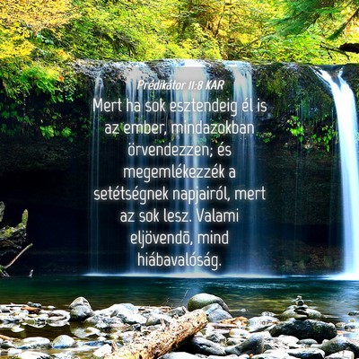 Picture 04 - Prédikátor 11:8 KAR - Mert ha sok esztendeig él is az ember, - Bible Verse Picture