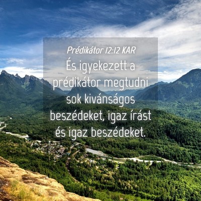 Picture 04 - Prédikátor 12:12 KAR - És igyekezett a prédikátor megtudni sok - Bible Verse Picture