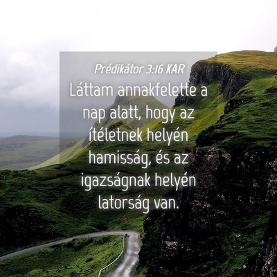 Picture 04 - Prédikátor 3:16 KAR - Láttam annakfelette a nap alatt, hogy az - Bible Verse Picture