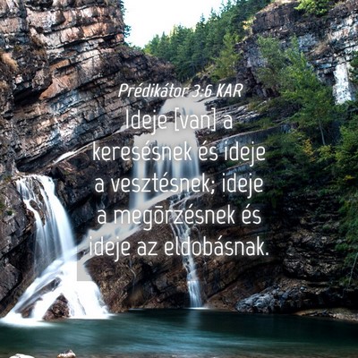 Picture 04 - Prédikátor 3:6 KAR - Ideje [van] a keresésnek és ideje a - Bible Verse Picture