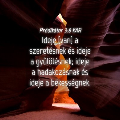 Picture 04 - Prédikátor 3:8 KAR - Ideje [van] a szeretésnek és ideje a - Bible Verse Picture