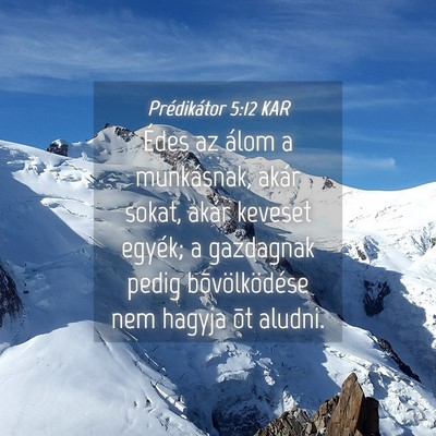 Picture 04 - Prédikátor 5:12 KAR - Édes az álom a munkásnak, akár sokat, akár - Bible Verse Picture