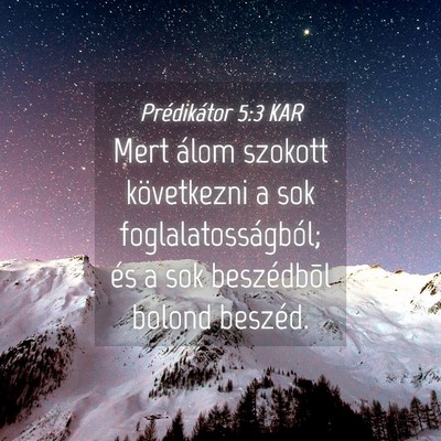Picture 04 - Prédikátor 5:3 KAR - Mert álom szokott következni a sok - Bible Verse Picture