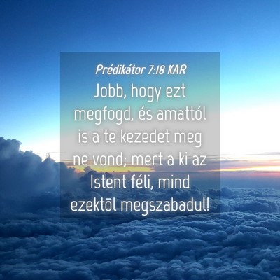 Picture 04 - Prédikátor 7:18 KAR - Jobb, hogy ezt megfogd, és amattól is a te - Bible Verse Picture