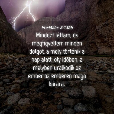 Picture 04 - Prédikátor 8:9 KAR - Mindezt láttam, és megfigyeltem minden dolgot, - Bible Verse Picture